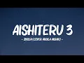 Download Lagu Zivilia - Aishiteru 3 (Lyrics Video) || Cover by Ardila Akbar