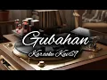 Lagu 🎶Gubahan—Deddy Damhudi • Karaoke Kav69 (No Guide Vocals)
