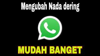 Download Merubah nada notifikasi whatsapp MP3