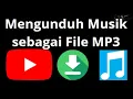 Download Lagu Cara Mengunduh Musik dari YouTube sebagai File MP3 - Panduan Lengkap