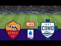 🔴 In Diretta : Roma vs Como | Serie A 2025/26 | Streaming completo della partita