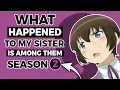 what happpened to My Little Sister is Among Them season 2