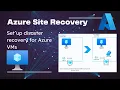 Azure Site Recovery Set up disaster recovery for Azure VMs