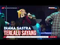 Download Lagu TERLALU SAYANG || DIANA SASTRA (LIVE MUSIC OFFICIAL) DIAN PRIMA