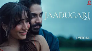Lyrical | Jaadugari Song | AMAN
