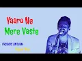 Yaaro Ne Mere Vaste(lyrics): Rajeev Raja || Friends Anthem || Love Alone Creation