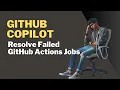 Fix GitHub Actions Failures Fast with GitHub Copilot A Step-by-Step Guide