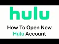 How to Open New Hulu Account Hulu Sign Up Account Registration
