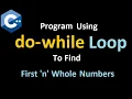 Using DO-WHILE loop print first n Whole Numbers Program Flow explained Visually