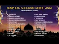 Lagu KUMPULAN SHOLAWAT MERDU ANAK FULL  SUARA IMUT