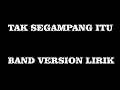 Download Lagu ANGGI MARITO - Tak Segampang Itu(Lyrics/Lirik) || Band version by Reza Zulfikar