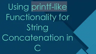 Using printf-like Functionality for String Concatenation in C
