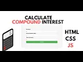 How to Build A Compound Interest Calculator Using HTML CSS JS For Beginners