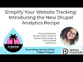 Simplify Your Website Tracking Introducing the New Drupal Analytics Recipe
