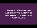 Array Create an associative array in php with dynamic key and value