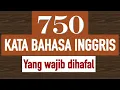 Download Lagu 750 kata yang wajib dihafal dalam bahasa inggris | hafal kosakata bahasa inggris