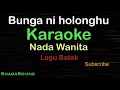 Download Lagu BUNGA NI HOLONG HU-Lagu Batak |KARAOKE NADA WANITA​⁠ -Female-Cewek-Perempuan@ucokku
