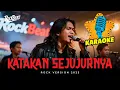 Download Lagu KATAKAN SEJUJURNYA - KARAOKE ROCK VERSION 2025