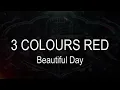 3 Colours Red || Beautiful Day [ Karaoke + Instrumental ]