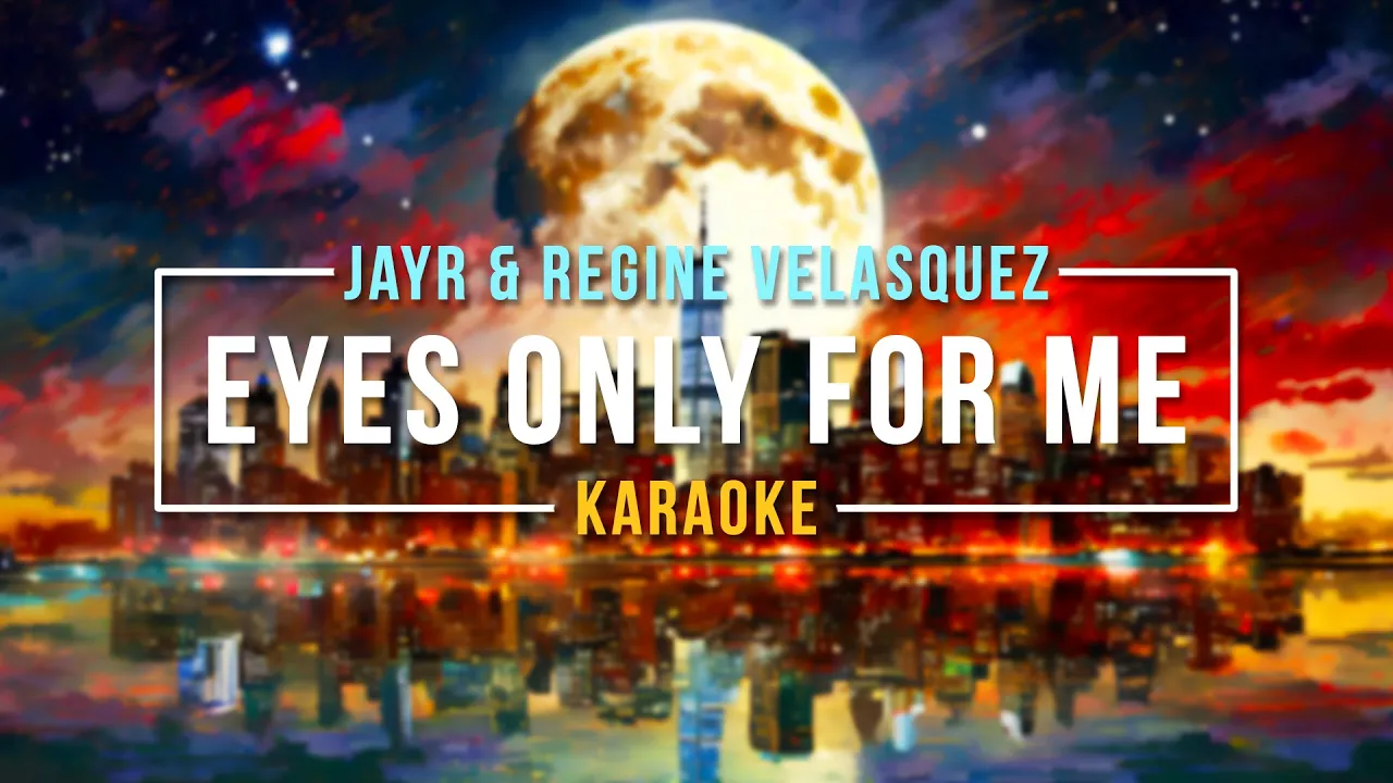 Jay R, Regine Velasquez-Alcasid - Eyes Only For Me - Official Karaoke