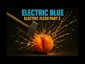 Download Lagu Electric blue - Electric Flesh Part 2