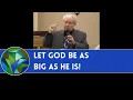 Let God be as Big as He Is Joel Hemphill