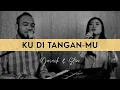 Lagu KU DI TANGAN-MU (Yusach \u0026 Stevi) #SaatMenyembah