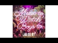 Lana Del Rey - Music To Watch Boys To (Official Audio)
