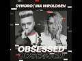 Obsessed - Dynoro & Ina Wroldsen