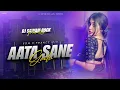 Lagu AATA SANE GAILU TO - REMIX | EDM EXTENDED BASS | DJ SATYAM ROCK
