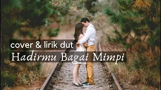 Download lirik dan cover lagu HADIRMU BAGAI MIMPI | by tiya MP3