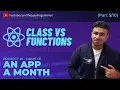 React Mega Tutorial - Project 1 Part 5 Functional Components VS Class Based Components