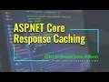 Response Caching in ASP NET Core NET 6 Implementation of Response Caching Middleware
