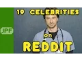 19 Celebrities on Reddit