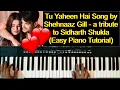 Download Lagu Tu Yaheen Hai (Tribute) Shehnaaz Gill Piano Tutorial | Sidharth Shukla - SIDNAAZ song piano tutorial
