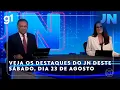 Download Lagu Jornal Nacional: Veja os destaques do JN deste sábado, 23 de agosto