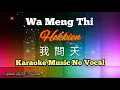 Download Lagu Wa Meng Thi _Hokkien song (Wo Wen Tian) 我問天 karaoke mandarin no vocal