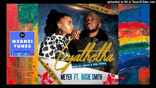 meyer liyathetha ft busie smith