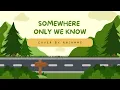 Download Lagu rhianne - Somewhere only we know (lyrics)