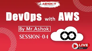 DevOps with AWS Session - 04 Ashok IT