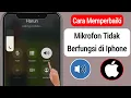 Download Lagu Cara Memperbaiki Mikrofon IPhone Tidak Berfungsi || Mikrofon iPhone Tidak Berfungsi
