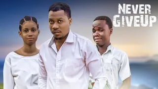 NEVER GIVE UP 4 MWISHO 