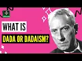 What is Dada Art or Dadaism