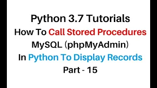 Python 3 Call MySQL phpMyAdmin Stored Procedure To Display Records