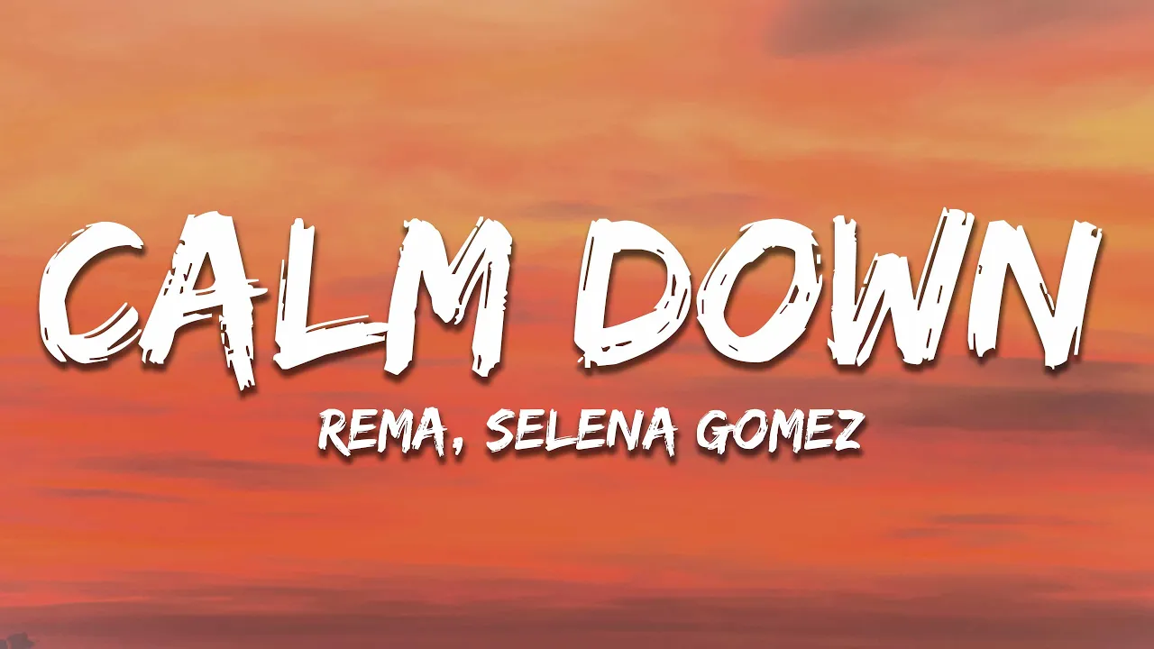 Rema, Selena Gomez - Calm Down (Lyrics) Rema, Selena Gomez - Calm Down (Lyrics)