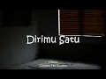 Download Lagu Ungu - Dirimu Satu (Lirik) Cover Tri Suaka