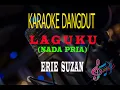 Download Lagu Karaoke Laguku Nada Pria - Erie Suzan (Karaoke Dangdut Tanpa Vocal)