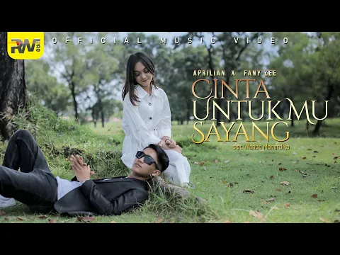 Download MP3 Aprilian Ft. Fany Zee - Cinta Untukmu Sayang (Official Music Video)