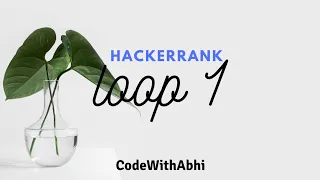 Java Loop 1 HackerRank Solution Java Tutorial CodeWithAbhi