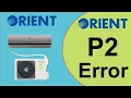 Orient Dc Inverter Ac P2 Error Code Fault And Solution P2 Error Kis Waja Sy Ata ha